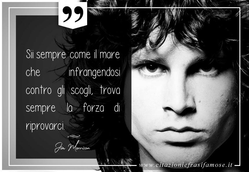 Una citazione di Jim Morrison by citazioniefrasifamose.it