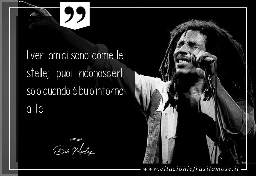 Una citazione di Bob Marley by citazioniefrasifamose.it