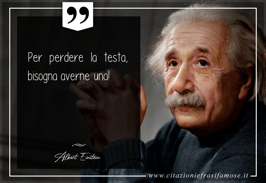 Una citazione di Albert Einstein by citazioniefrasifamose.it