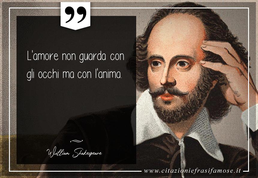 Una citazione di William Shakespeare by citazioniefrasifamose.it