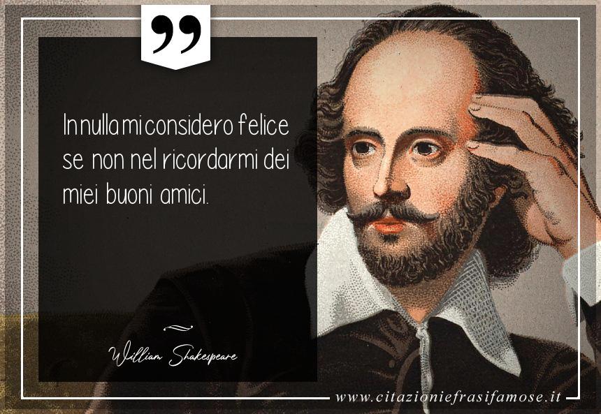 Una citazione di William Shakespeare by citazioniefrasifamose.it