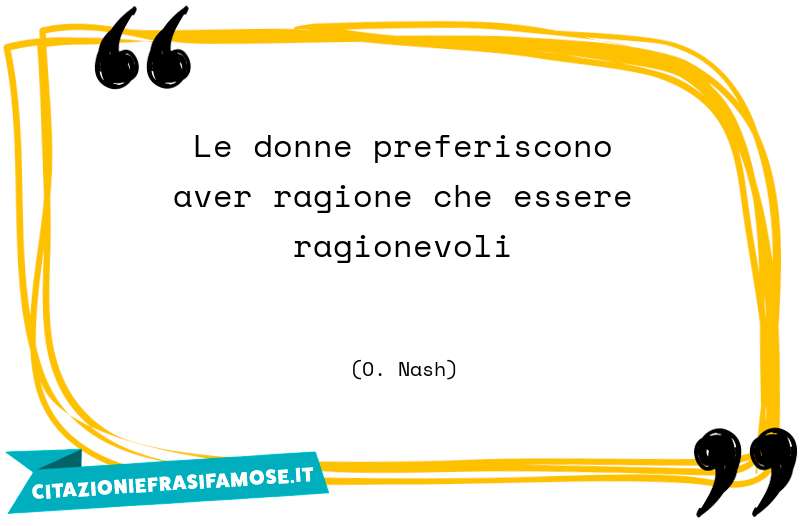 Le donne preferiscono aver ragione che essere ragionevoli