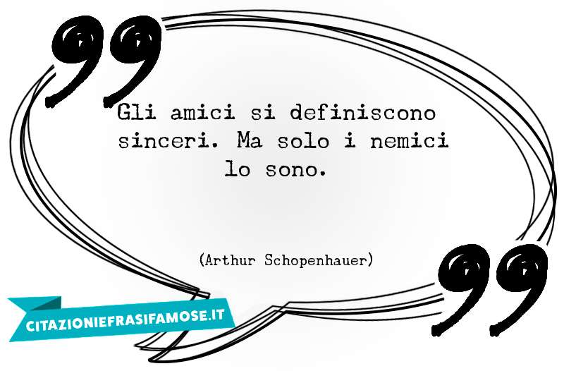 Una citazione di Arthur Schopenhauer by citazioniefrasifamose.it