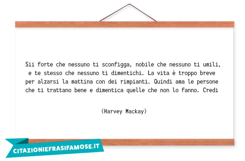 Una citazione di Harvey Mackay by citazioniefrasifamose.it